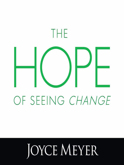 Title details for The Hope of Seeing Change by Joyce Meyer - Available